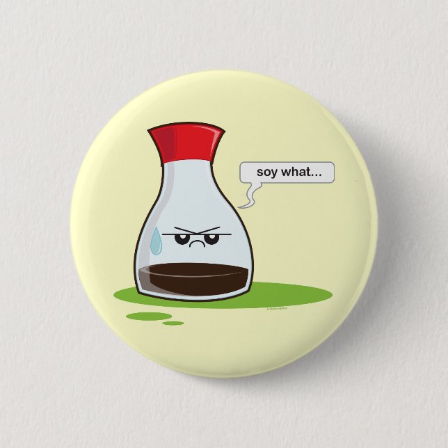 Soy What Pinback Button (Front)
