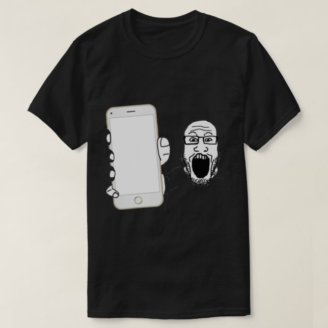 Soyjak Shows His Phone   T-Shirt (Design Front)