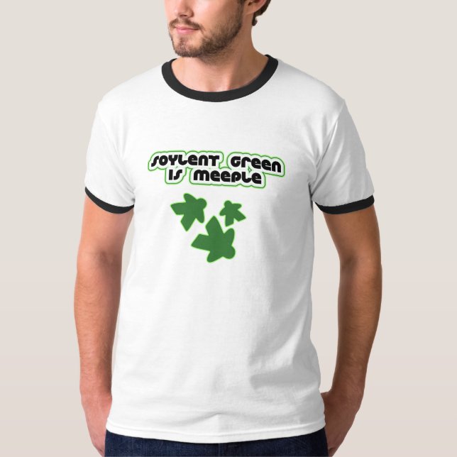 Soylent Green is Meeple T-Shirt (Front)