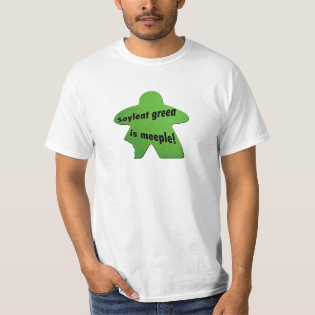 Soylent Green is Meeple T-shirt (Front)