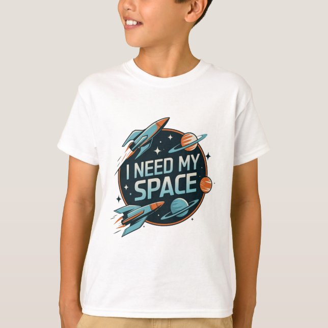 Space Adventure: I need my space T-Shirt (Front)
