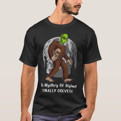 Space Alien Bigfoot Conspiracy Mystery Solved UFO T_Shirt