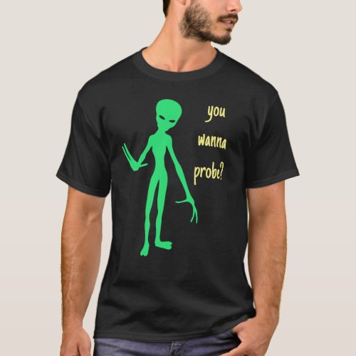 Space Alien Probe Any color Strange Creature T_Shirt