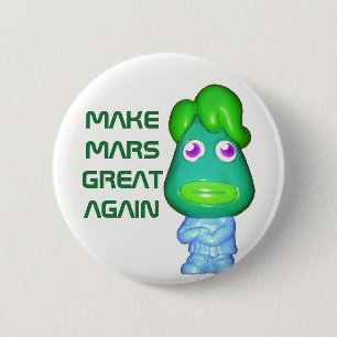 Space Alien Trump Make Mars Great Again Pinback Button
