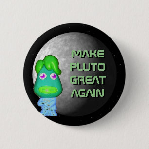 Space Alien Trump Make Pluto Great Again Button