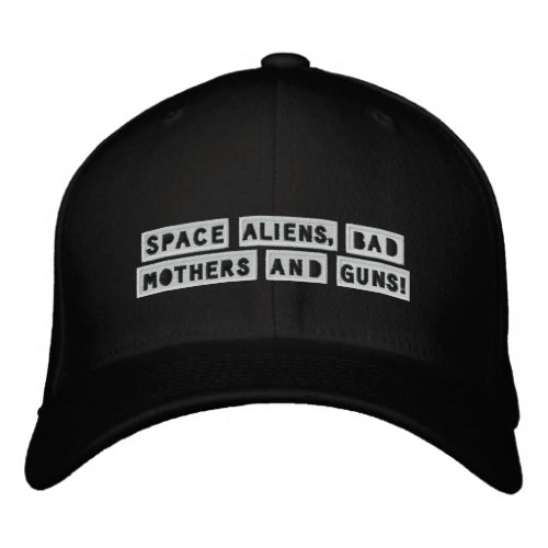 Space Aliens Bad Mothers and Guns Baseball Cap