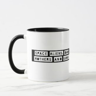 Space Aliens, Bad Mothers and Guns! Ceramic Mug