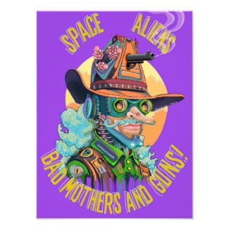 Space Aliens, Bad Mothers and Guns! Poster