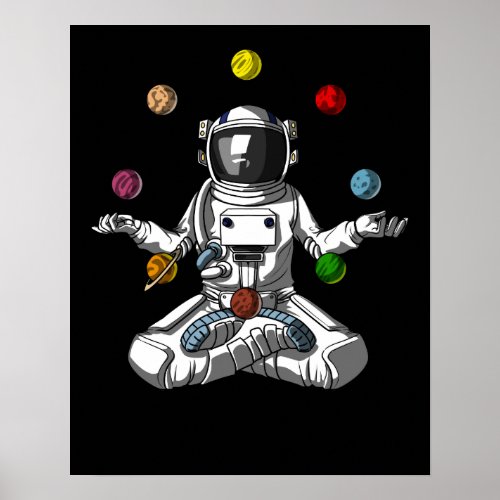 Space Astronaut Zen Yoga Meditation Cosmic Planets Poster