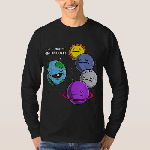 Space Astronomy Solar System Planets No Life Cosmi T_Shirt