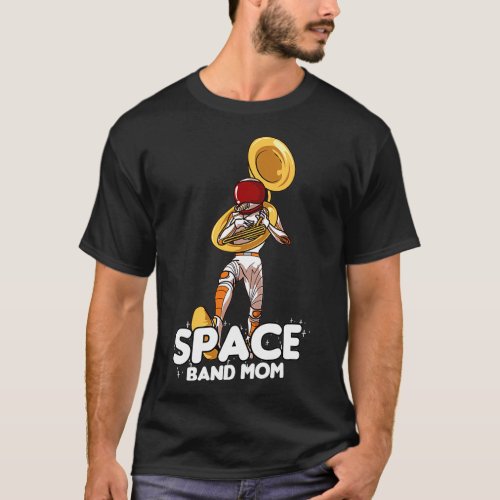 Space Band Mom Sousaphone Marching Band Player T_Shirt