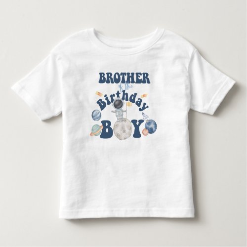 Space Birthday T_shirt_Brother of the birthday boy Toddler T_shirt