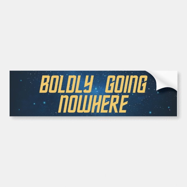 Space Boldly Going Nowhere Bumper Sticker (Front)