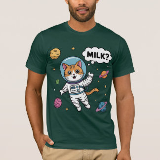 Space Cat Wants Milk! T-Shirt