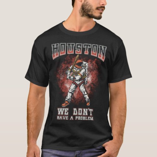 Space City Houston We Dont Have a Problem T_Shirt