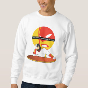 Space Ghost Is Not Going To Save The World Sweatshirt