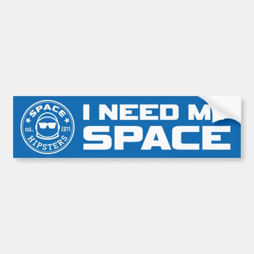 Space Hipsters I Need My SPACE Bumper Sticker