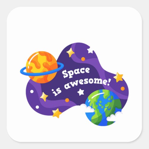 Space is awesome square sticker