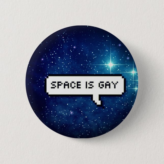 Space is gay pinback button (Front)