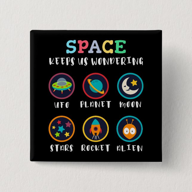 Space keeps us wondering button (Front)