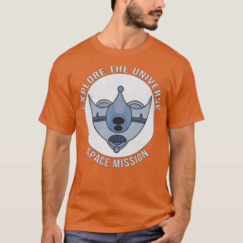 Space Mission Explore The Universe 1 T_Shirt