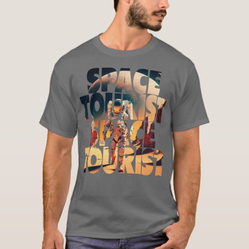 Space ourist Outer Space Outer Space Astronaut Lon T_Shirt