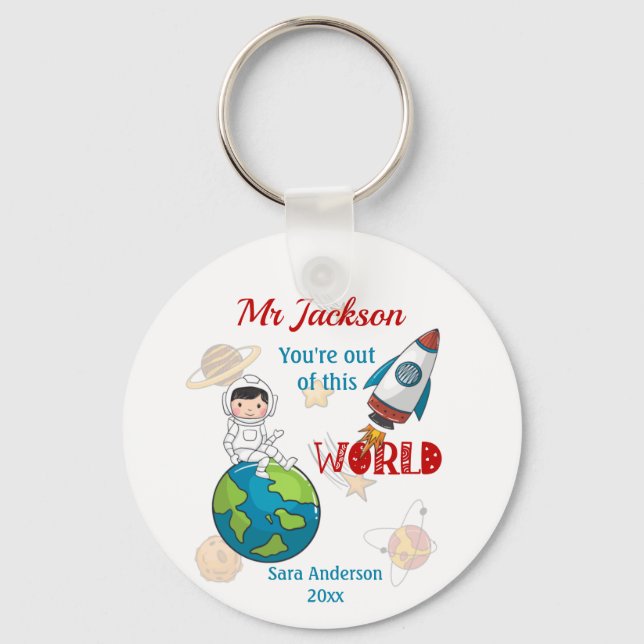 Space Out Of This World Teacher Appreciation Keychain (Front)