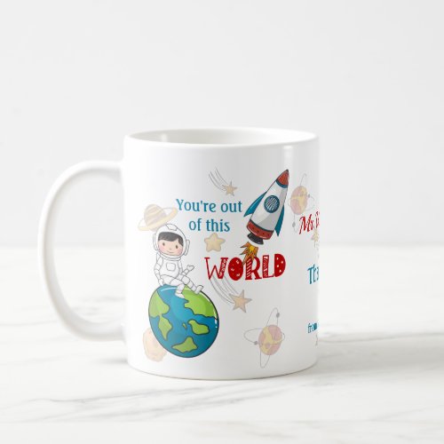 Space Out Of This World Teacher Appreciation Mug