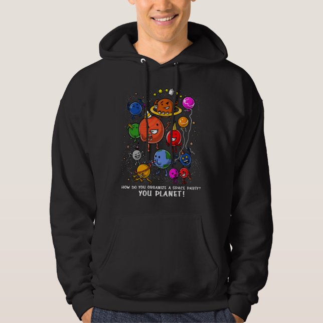 Space Party Planet Astronomy Cosmic Galaxy Hoodie (Front)