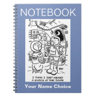 Spacemen in Spaceship Hear Knocking Notebook