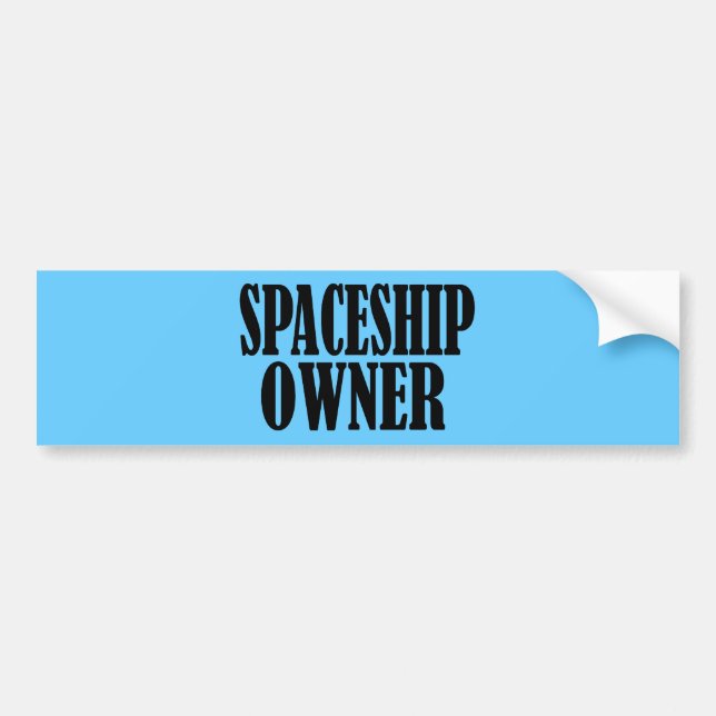 SPACESHIP OWNER BUMPER STICKER (Front)