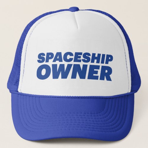 SPACESHIP OWNER fun slogan hat