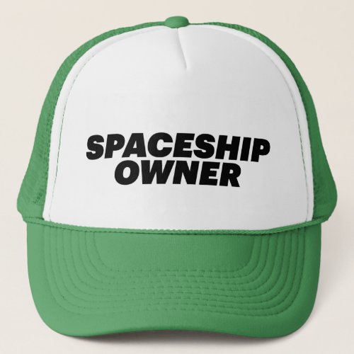 SPACESHIP OWNER fun slogan hat