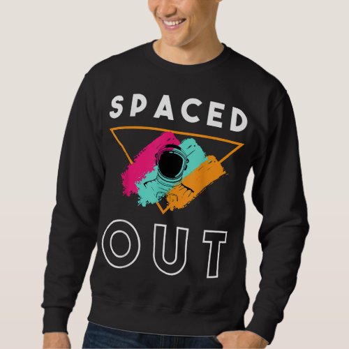 Spaceship Universe Spaced Out Astronaut Planets As Sweatshirt