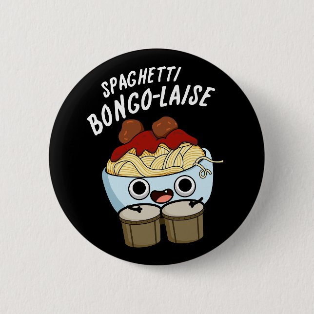 Spaghetti Bongolaise Funny Food Pun  Dark BG Button (Front)