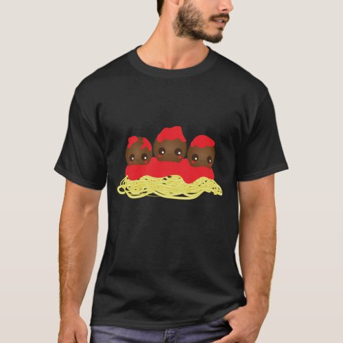 Spaghetti  Meatballs T_Shirt