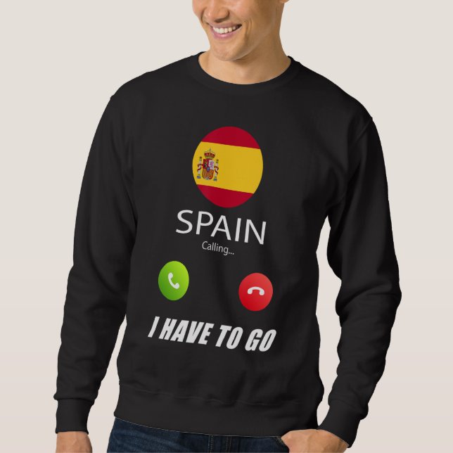 Spain Flag Souvenir Spain Is Calling Is Calling Sweatshirt (Front)