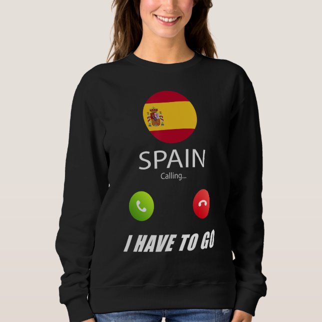 Spain Flag Souvenir Spain Is Calling Is Calling Sweatshirt (Front)