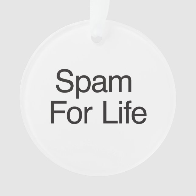 Spam For Life Ornament (Front)