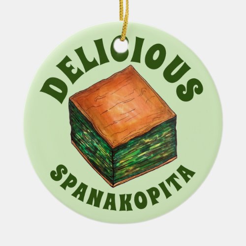 Spanakopita Greek Food Spinach Feta Phyllo Pie Ceramic Ornament
