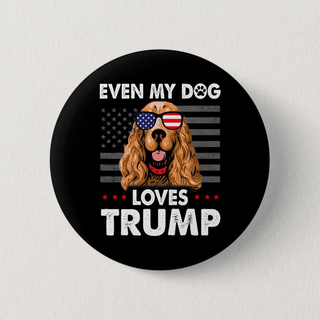 Spaniel Even My Dog Loves Trump Funny  Button (Front)