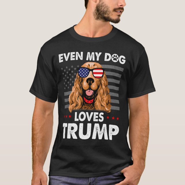 Spaniel Even My Dog Loves Trump Funny  T-Shirt (Front)