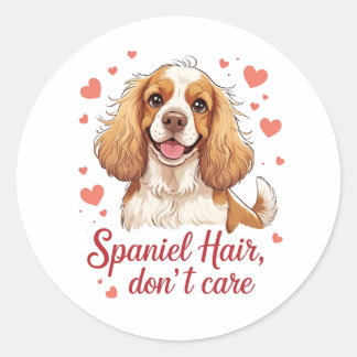 Spaniel Hair Don’t Care – Cocker spaniel design Classic Round Sticker