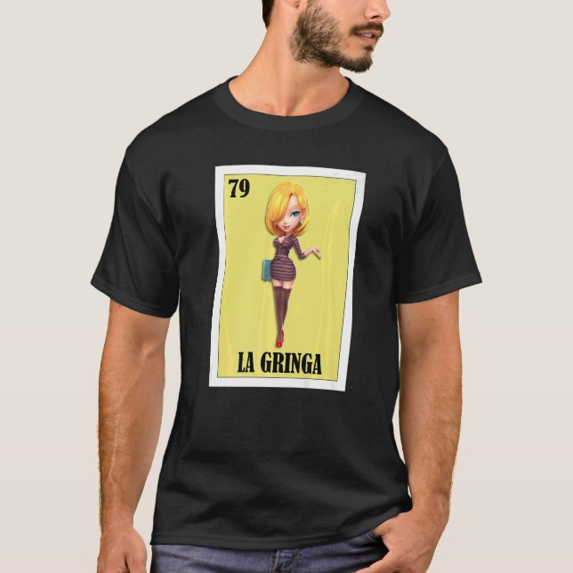 Spanish Blondie Lottery  Mexican Bingo La Gringa T-Shirt (Front)