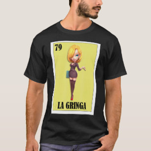 Spanish Blondie Lottery Mexican Bingo La Gringa T-Shirt