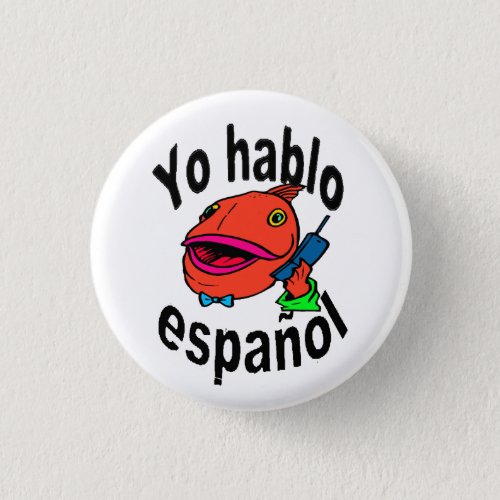 Spanish Button _ Fish says Yo hablo espaol