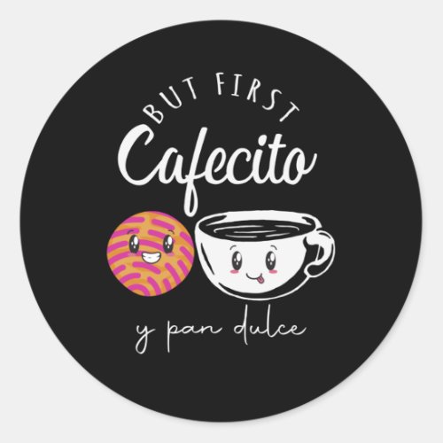 Spanish Coffee Lover Pun Funny Caffeine addict Classic Round Sticker