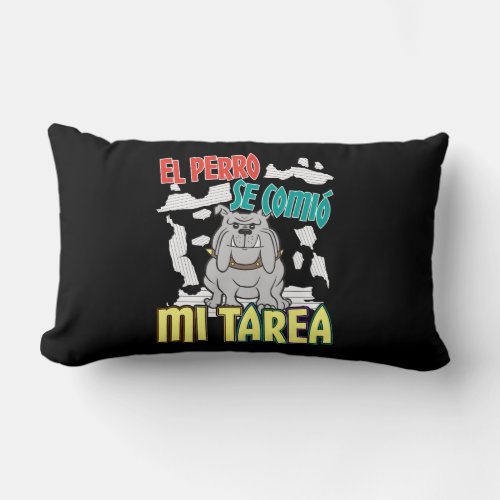 Spanish Dog Ate My Homework _ Perro Tarea Lumbar Pillow