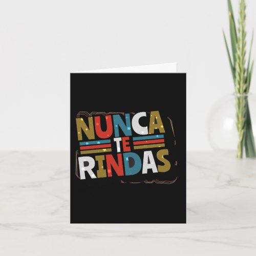Spanish Dont Give Up Quote _ Nunca Te Rindas Card