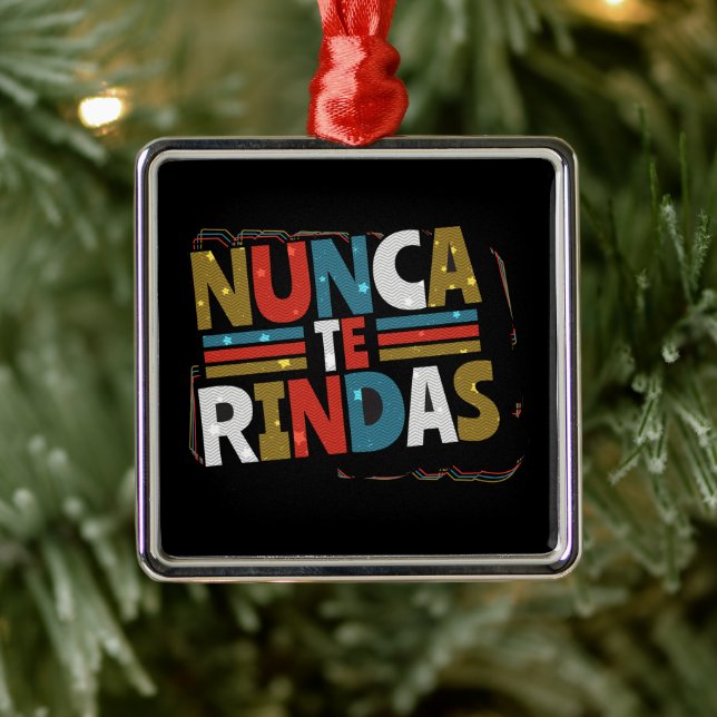 Spanish Don't Give Up Quote - Nunca Te Rindas Metal Ornament (Tree)